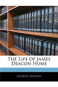 The Life of James Deacon Hume