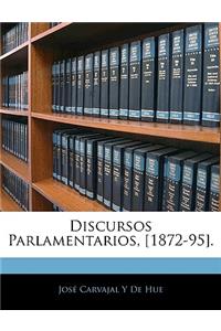 Discursos Parlamentarios, [1872-95].