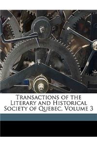 Transactions of the Literary and Historical Society of Quebec, Volume 3