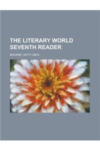The Literary World Seventh Reader