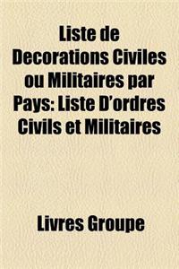 Liste de Decorations Civiles Ou Militaires Par Pays: Liste D'Ordres Civils Et Militaires, Ordres, Decorations Et Medailles Du Royaume-Uni