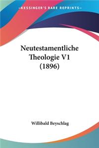 Neutestamentliche Theologie V1 (1896)