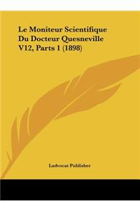 Moniteur Scientifique Du Docteur Quesneville V12, Parts 1 (1898)