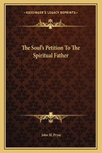 The Soul's Petition to the Spiritual Father