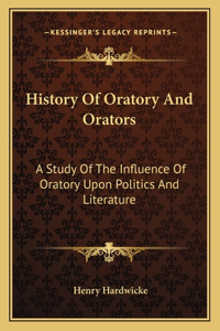 History Of Oratory And Orators