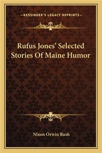Rufus Jones' Selected Stories of Maine Humor