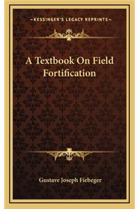 A Textbook on Field Fortification