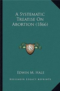 Systematic Treatise on Abortion (1866)