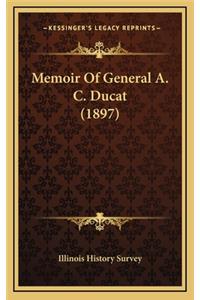 Memoir Of General A. C. Ducat (1897)