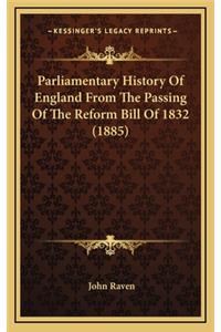 Parliamentary History Of England From The Passing Of The Reform Bill Of 1832 (1885)