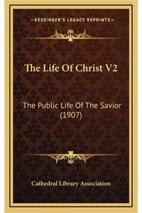 The Life of Christ V2