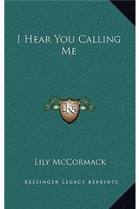 I Hear You Calling Me