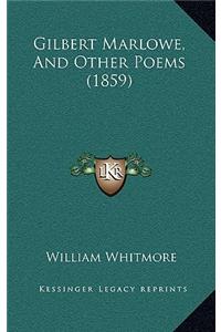 Gilbert Marlowe, and Other Poems (1859)