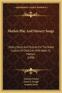 Mother-Play and Nursery Songs