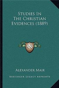 Studies in the Christian Evidences (1889)