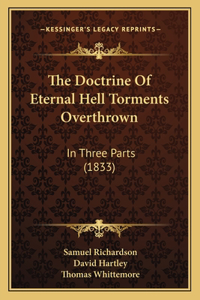 Doctrine of Eternal Hell Torments Overthrown
