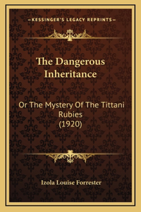 The Dangerous Inheritance