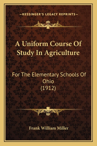 A Uniform Course Of Study In Agriculture