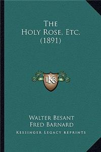 The Holy Rose, Etc. (1891)