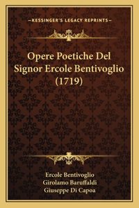 Opere Poetiche Del Signor Ercole Bentivoglio (1719)