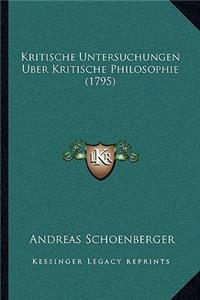Kritische Untersuchungen Uber Kritische Philosophie (1795)