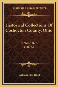 Historical Collections Of Coshocton County, Ohio
