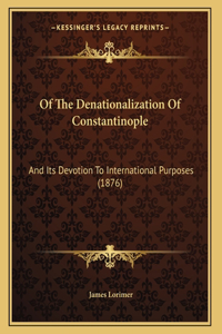 Of The Denationalization Of Constantinople