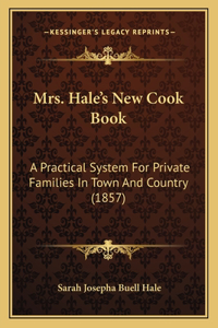 Mrs. Hale's New Cook Book