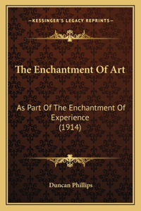 Enchantment Of Art