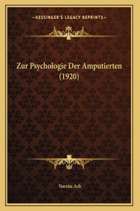 Zur Psychologie Der Amputierten (1920)