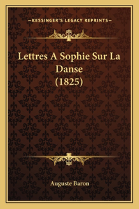 Lettres A Sophie Sur La Danse (1825)