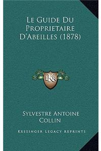 Le Guide Du Proprietaire D'Abeilles (1878)