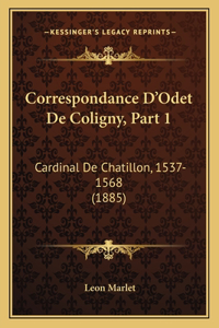 Correspondance D'Odet De Coligny, Part 1