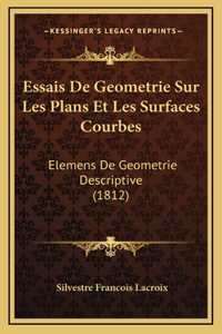 Essais De Geometrie Sur Les Plans Et Les Surfaces Courbes