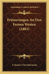 Erinnerungen An Den Fernen Westen (1883)