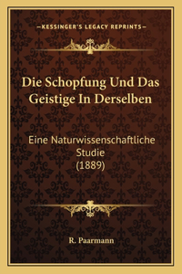 Die Schopfung Und Das Geistige In Derselben