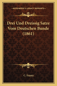 Drei Und Dreissig Satze Vom Deutschen Bunde (1861)