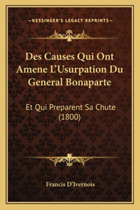 Des Causes Qui Ont Amene L'Usurpation Du General Bonaparte