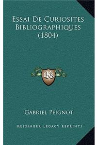 Essai De Curiosites Bibliographiques (1804)