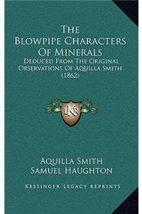 The Blowpipe Characters Of Minerals