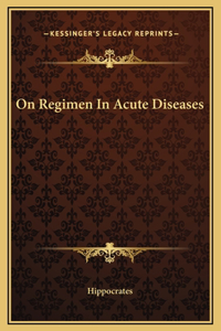 On Regimen In Acute Diseases