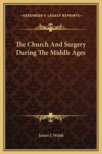 The Church And Surgery During The Middle Ages