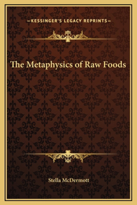 Metaphysics of Raw Foods