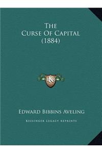 The Curse Of Capital (1884)