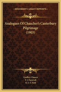 Analogues Of Chaucher's Canterbury Pilgrimage (1903)