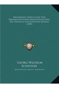 Bestimmung Einer Classe Von Beruhrungstransformationsgruppen Des Dreifach Ausgedehnten Raumes (1890)