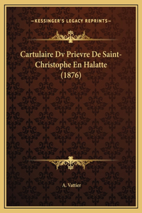 Cartulaire Dv Prievre De Saint-Christophe En Halatte (1876)