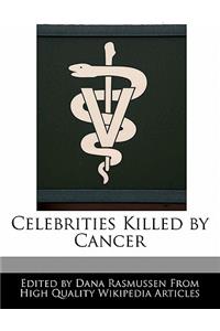 Celebrities Killed by Cancer