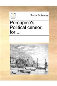 Porcupine's Political Censor, for ...