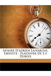 Affaire D'Adrien Laffargue, Ebeniste: Plaidoyer de E.P. DuBois